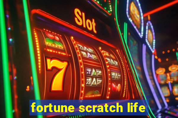 fortune scratch life